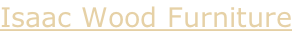 Isaac Wood Furniture