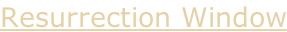 Resurrection Window